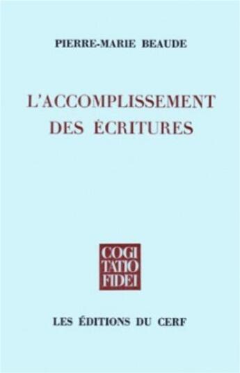 Couverture du livre « L'Accomplissement des Écritures » de Pierre-Marie Beaude aux éditions Cerf