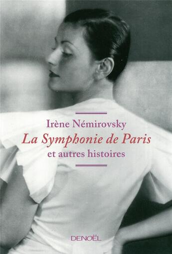 Couverture du livre « La symphonie de Paris et autres histoires » de Irene Nemirovsky aux éditions Denoel
