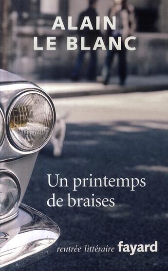 Couverture du livre « Un printemps de braises » de Le Blanc-A aux éditions Fayard