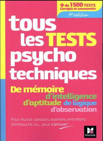 Couverture du livre « Tous les tests psychotechniques, memoire, intelligence, aptitude, logique, observation - concours » de Eckenschwiller M. aux éditions Foucher