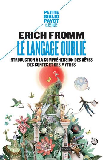 Couverture du livre « Le langage oublié ; introduction à la compréhension des rêves, des contes et des mythes » de Erich Fromm aux éditions Rivages