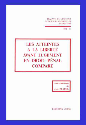 Couverture du livre « Les atteintes a la liberté avant jugement en droit pénal comparé » de Institut De Sciences Criminelles De Poitiers aux éditions Cujas