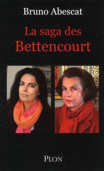 Couverture du livre « La saga des bettencourt (n.ed.) » de Bruno Abescat aux éditions Plon