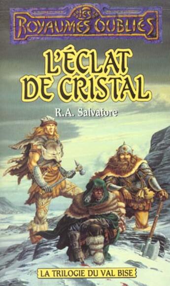 Couverture du livre « Trilogie du val bise t.1 eclat de cristal » de R. A. Salvatore aux éditions Fleuve Editions