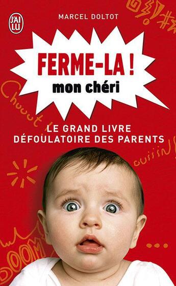 Couverture du livre « Ferme-la, mon chéri » de Marcel Doltot aux éditions J'ai Lu