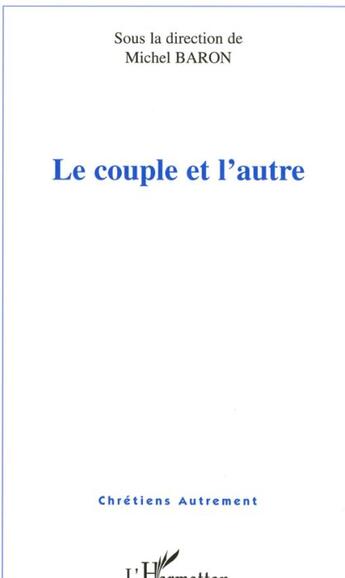 Couverture du livre « Le couple et l'autre » de Michel Baron aux éditions L'harmattan