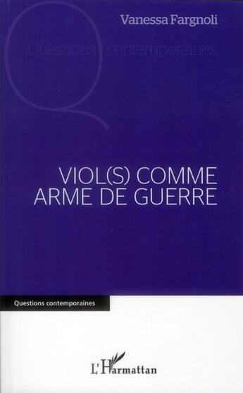 Couverture du livre « Viol(s) comme arme de guerre » de Vanessa Fargnoli aux éditions L'harmattan