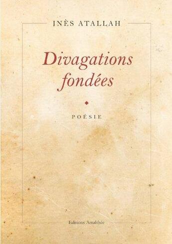 Couverture du livre « Divagations fondées » de Ines Atallah aux éditions Amalthee