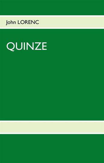 Couverture du livre « Quinze » de John Lorenc aux éditions Books On Demand