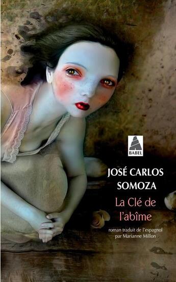 Couverture du livre « La clé de l'abîme » de Jose Carlos Somoza aux éditions Actes Sud