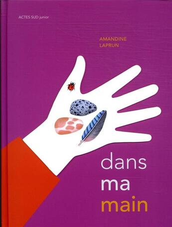 Couverture du livre « Dans ma main » de Laprun Amandine aux éditions Actes Sud Jeunesse