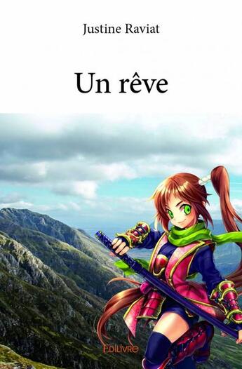 Couverture du livre « Un rêve » de Justine Raviat aux éditions Edilivre