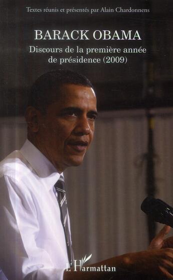 Couverture du livre « Barack Obama ; discours de la première année de présidence (2009) » de Alain Chardonnens aux éditions L'harmattan