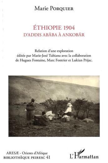 Couverture du livre « Ethiopie 1904 d'Addis Ababa à Ankobar ; relation d'une exploration » de Marie Porquier aux éditions L'harmattan