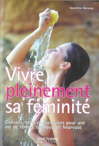 Couverture du livre « Vivre Pleinement Sa Feminite » de Sandrine Gerardy aux éditions Anagramme