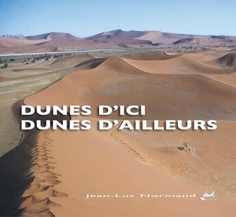 Couverture du livre « Dunes d'ici dunes d'ailleurs » de Jean-Luc Normand aux éditions Isoete