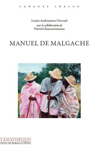 Couverture du livre « Manuel de malgache » de Louise Ouvrard et Narivelo Rajaonarimanana aux éditions Asiatheque