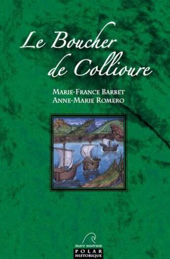 Couverture du livre « Le boucher de Collioure » de Marie-France Barbet et Anne-Marie Romero aux éditions Mare Nostrum