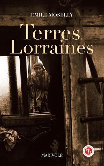 Couverture du livre « Terres lorraines » de Emile Moselly aux éditions Marivole