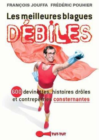 Couverture du livre « Les meilleures blagues débiles » de Francois Jouffa aux éditions Leduc Humour