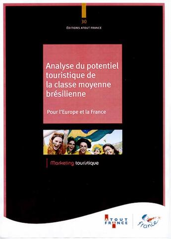 Couverture du livre « Analyse du potentiel touristique de la classe moyenne brésilienne ; pour l'Europe et la France » de  aux éditions Atout France