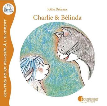Couverture du livre « Charlie et Belinda » de Joelle Debraux aux éditions Pourpenser