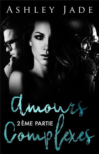 Couverture du livre « Amours complexes t.2 » de Ashley Jade aux éditions Juno Publishing