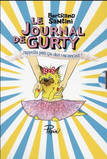 Couverture du livre « Le journal de Gurty : coffret Tomes 7 et 8 : J'appelle pas ça des vacances » de Bertrand Santini aux éditions Sarbacane