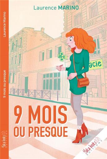 Couverture du livre « 9 mois ou presque » de Laurence Marino aux éditions Yakabooks