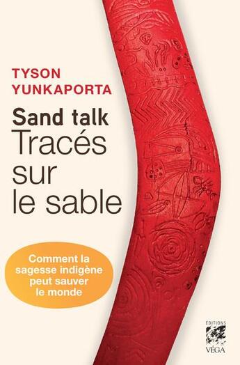 Couverture du livre « Sand talk, traces sur le sable » de Tyson Yunkaporta aux éditions Vega