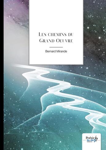 Couverture du livre « Les chemins du grand oeuvre » de Bernard Mirande aux éditions Nombre 7