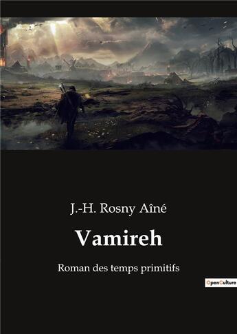 Couverture du livre « Vamireh - roman des temps primitifs » de J.-H. Rosny Aine aux éditions Culturea