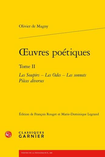 Couverture du livre « Oeuvres poétiques Tome 2 : les soupirs ; les odes ; les sonnets ; pièces diverses » de Olivier De Magny aux éditions Classiques Garnier