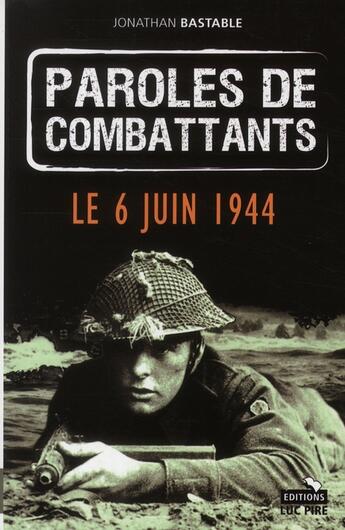 Couverture du livre « Paroles de combattants t.1 ; le débarquement » de  aux éditions Luc Pire