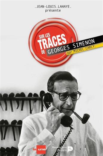 Couverture du livre « Sur les traces de Simenon » de Michel Carly aux éditions Renaissance Du Livre