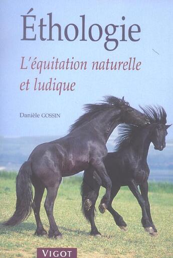 Couverture du livre « Ethologie, L'Equitation Naturelle Et Ludique » de Daniele Gossin aux éditions Vigot