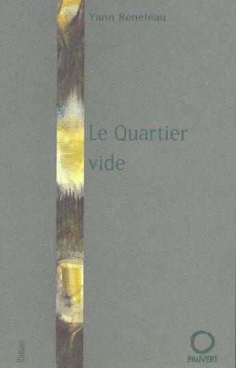 Couverture du livre « Le Quartier vide » de Reneleau Yves aux éditions Pauvert