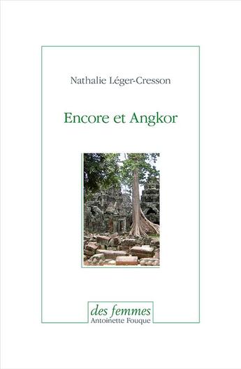 Couverture du livre « Encore et Angkor » de Nathalie Leger-Cresson aux éditions Des Femmes