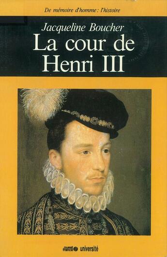 Couverture du livre « La cour de Henri III » de Jacqueline Boucher aux éditions Ouest France