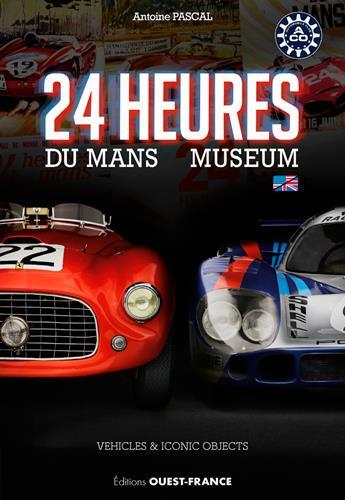 Couverture du livre « 24 heures du Mans museum » de Pascal Antoine aux éditions Ouest France