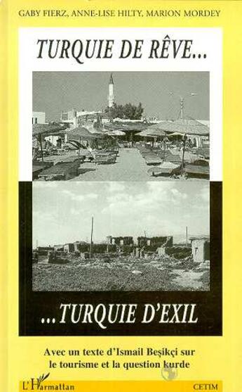 Couverture du livre « Turquie de reve turquie d'exil - avec un texte d'ismail besikci sur le tourisme et la question kurde » de  aux éditions L'harmattan