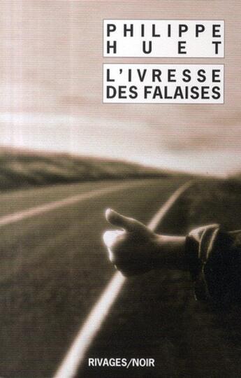 Couverture du livre « L'ivresse des falaises » de Philippe Huet aux éditions Rivages