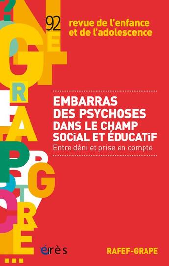 Couverture du livre « Revue de l'enfance et de l'adolescence t.92 ; embarras des psychoses dans le champ social et éducatif ; entre déni et prise en compte » de  aux éditions Eres