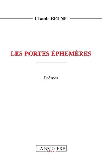 Couverture du livre « Les portes éphémères » de Claude Beune aux éditions La Bruyere