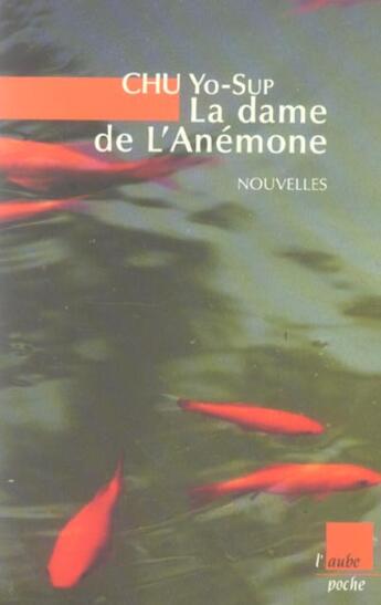 Couverture du livre « La dame de l'anemone » de Seop Ju Yo aux éditions Editions De L'aube