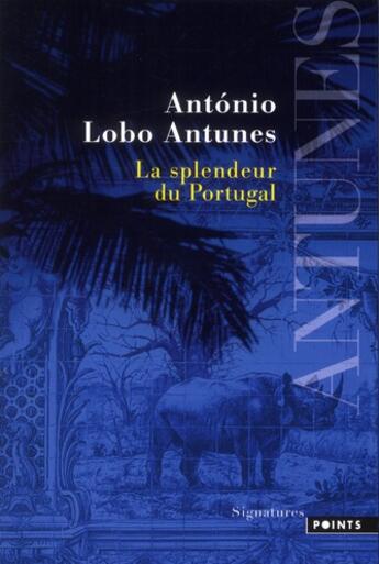 Couverture du livre « La splendeur du Portugal » de Antonio Lobo Antunes aux éditions Points