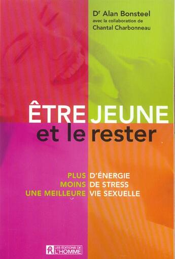 Couverture du livre « Etre jeune et le rester » de Bonsteel Alan aux éditions Editions De L'homme