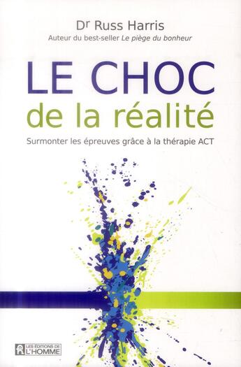 Couverture du livre « Le choc de la réalité » de Russ Harris aux éditions Editions De L'homme