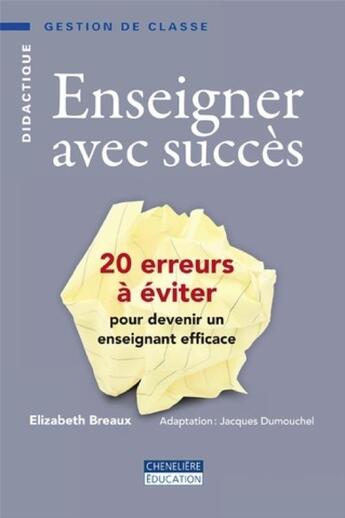 Couverture du livre « Enseigner avec succès » de Breaux-Dumouchel aux éditions Cheneliere Mcgraw-hill