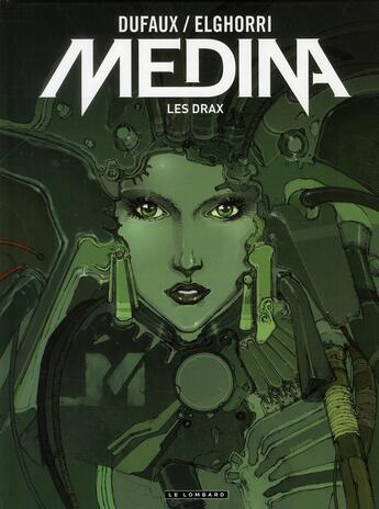 Couverture du livre « Medina t.1 ; les drax » de Jean Dufaux et Yacine Elghorri aux éditions Lombard